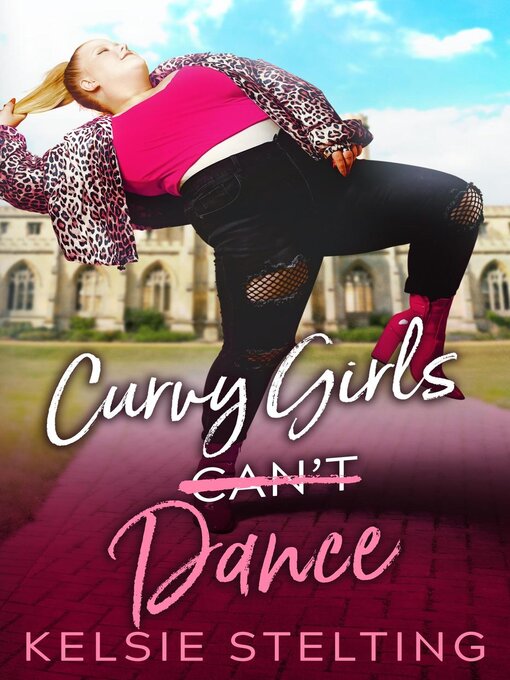 Title details for Curvy Girls Can't Dance by Kelsie Stelting - Available